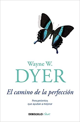 el camino de la perfeccion wayne dyer pdf